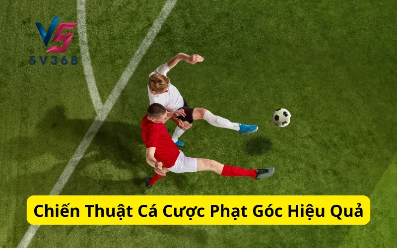 Chiến Thuật Cá Cược Phạt Góc Hiệu Quả