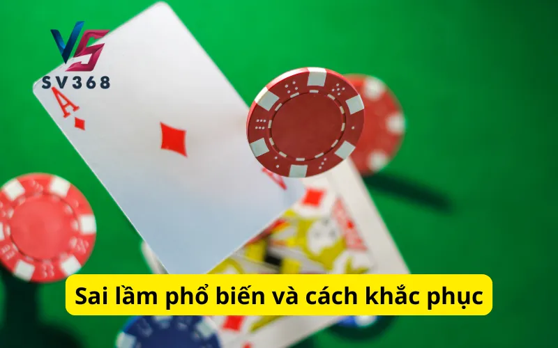 Sai lầm phổ biến và cách khắc phục